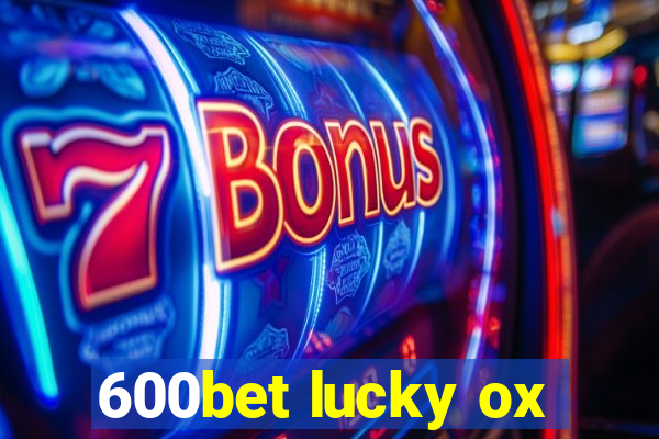 600bet lucky ox